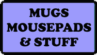 Mugs, Mouse-pads & Stuff