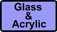 Glass & Acrylic
