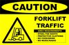 CAUTION FORKLIFT TRAFFIC, 4x6